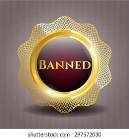 Banned gold shiny emblem