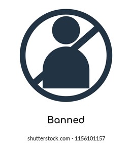 Banned icon vector isolated on white background, Banned transparent sign , symbols or elements in filled style