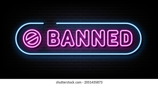 Banned Neon Signs Vector. Design Template Neon Style