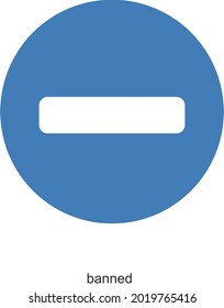 Banned or Remove or Direction Icon Concept
