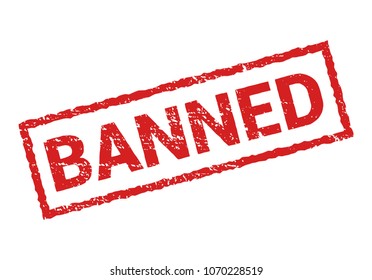 Banned rubber stamp isolated. Vector sticker banned prohibition sign. Restricted or cancel design symbol.