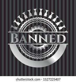 Banned silver shiny badge. Vector Illustration. Mosaic.