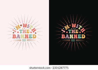 I'm With The Banned T-Shirt, Banned Books Shirt, Reading Shirt, Librarian Shirt SVG Design