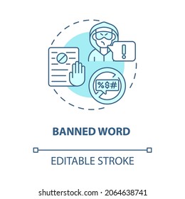 Banned word blue concept icon. Public communication limitation abstract idea thin line illustration. Criminal prohibition. Political correctness. Vector isolated outline color drawing. Editable stroke