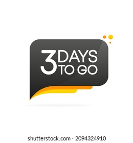 Banner with 3 days left. Speech bubble. Banner for business, marketing and advertising. Vector illustration.