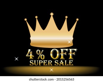 Banner 4% off. golden crown, super sale, promotion, black background