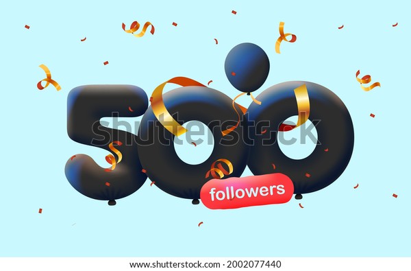 banner with 500 followers thank you in form of 3d\
black balloons and colorful confetti. Vector illustration 3d\
numbers for social media 500 followers thanks, Blogger celebrating\
subscribers, likes