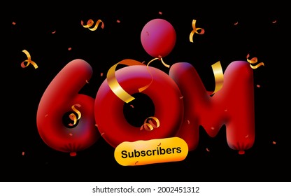 banner with 60M followers thank you in form of 3d Red balloons and colorful confetti. Vector illustration 3d numbers for social media 60000000 followers thanks, Blogger celebrating subscribers, likes