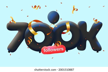 banner with 700K followers thank you in form of 3d blue balloons and colorful confetti with social media sign. Vector illustration 3d numbers for social media 700000 followers, concept of blog