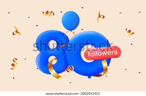 banner with 80 followers thank you in form of 3d\
blue balloons and colorful confetti. Vector illustration 3d numbers\
for social media 80 followers thanks, Blogger celebrating\
subscribers, likes