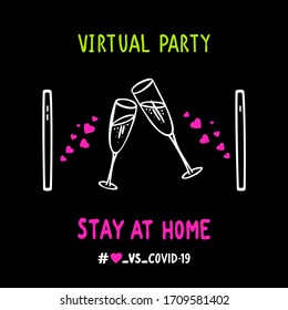 Banner about virtual party, love and quarantine in the period of coronavirus pandemic. Two smartphones, pink hearts and glasses with champagne and text "Virtual party" and "Stay at home".