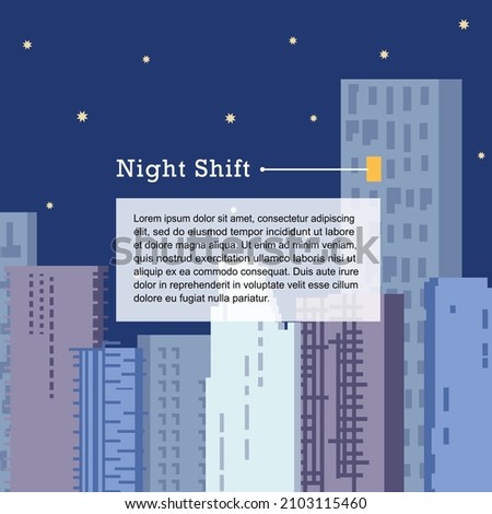 Banner announcement with night shift(work at the night time) concept. Building night time background 2.5D flat style. 