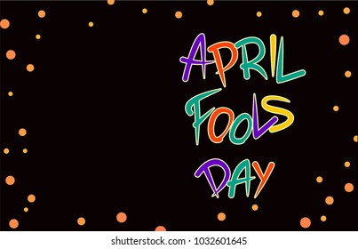 Banner April Fool's Day. Colored inscription and confetti on a dark background.