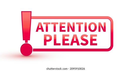 Banner with Attention please. Red Attention please sign icon. Exclamation danger sign. Alert icon. Vector stock illustration.