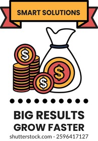 A banner with a bag of coins and a dollar sign on it that says "Big Results Grow Faster"