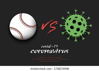 Banner baseball against coronavirus. Baseballr ball vs covid-19. Cancellation of sports tournaments due to an outbreak of coronavirus. The worldwide fight against the pandemic. Vector illustration