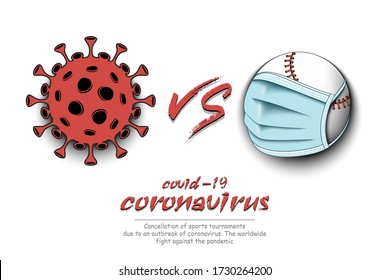 Banner baseball vs covid-19. Baseball ball with a protection mask against coronavirus sign. Cancellation of sports tournaments. The worldwide fight against the pandemic. Vector illustration
