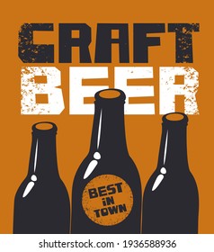 Banner for a best craft beer in town. Vector illustration in a grunge style with inscriptions and three black bottles on a brown background