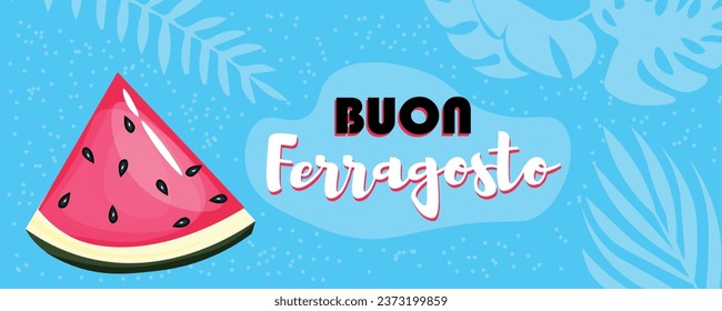 Banner for Buon (Happy) Ferragosto with watemelon slice