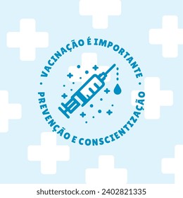 Cartel campanha de vacinação. Importância imunização. Brasil, Português. Prevenção, seringa, vacinação vacinacao, gripe, virus