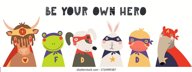 Banner, card with cute funny animal superheroes, quote Be your own hero. Hand drawn vector illustration. Isolated objects on white background. Scandinavian style flat design. Concept for kids print.