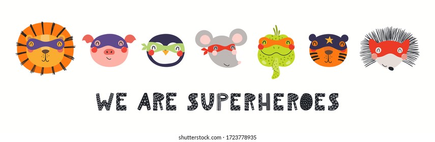 Banner, card with cute funny animals in masks, quote We are superheroes. Hand drawn vector illustration. Isolated objects on white background. Scandinavian style flat design. Concept for kids print.