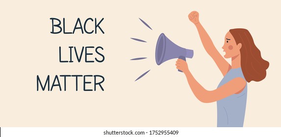 Banner With Caucasian Woman Protesting And Holding Megaphone, Other Hand Fist Raised Up. Black Lives Matter Caption. Manifestation Against Violence, Climate, Environment, Feminism. Vector Flat. 