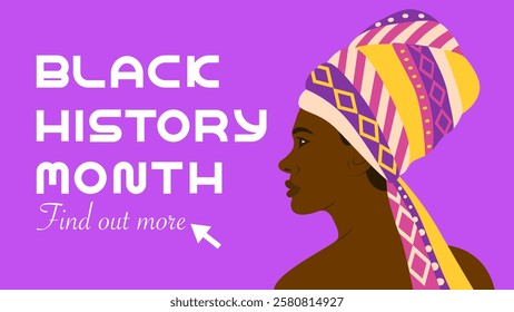 Banner for celebration of Black History Month. Dark-skinned woman in profile, shoulder-length. Hairstyle on dark curly hair. Scarf with national African pattern. Vector illustration.