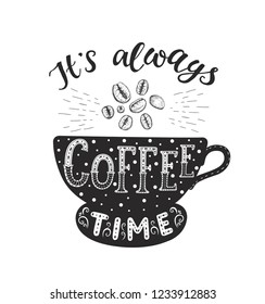 Banner with Coffee quotes . Vector hand-drawn lettering . Decoration for restaurant and bar. Calligraphic and typographic design. Coffee beans, cup.