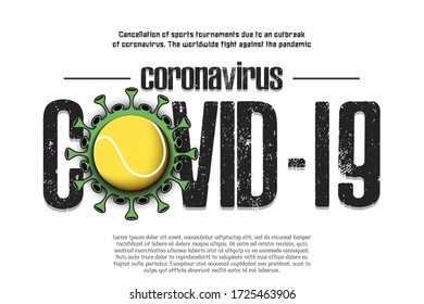 Banner Coronavirus covid-19 and virus cell sign with tennis ball. Cancellation of sports tournaments due to an outbreak of coronavirus. The worldwide fight against the pandemic. Vector illustration