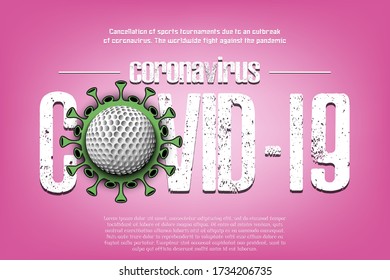 Banner Coronavirus covid-19 and virus cell sign with golf ball. Cancellation of sports tournaments due to an outbreak of coronavirus. The worldwide fight against the pandemic. Vector illustration
