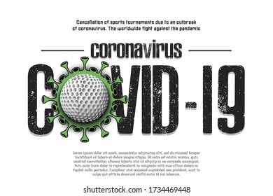 Banner Coronavirus covid-19 and virus cell sign with golf ball. Cancellation of sports tournaments due to an outbreak of coronavirus. The worldwide fight against the pandemic. Vector illustration