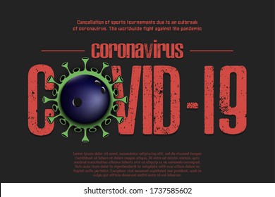 Banner Coronavirus covid-19 and virus cell sign with bowling ball. Cancellation of sports tournaments due to an outbreak of coronavirus. The worldwide fight against the pandemic. Vector illustration