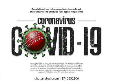 Banner Coronavirus covid-19 and virus cell sign with cricket ball. Cancellation of sports tournaments due to an outbreak of coronavirus. The worldwide fight against the pandemic. Vector illustration