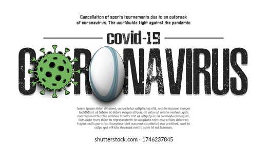 Banner Coronavirus covid-19 and virus cell sign with rugby ball. Cancellation of sports tournaments due to an outbreak of coronavirus. The worldwide fight against the pandemic. Vector illustration