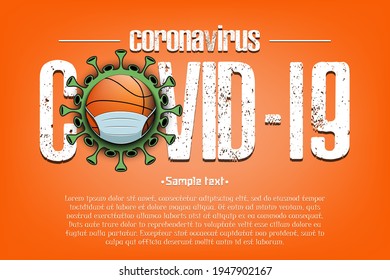 Banner Coronavirus covid-19 and virus cell sign with basketball ball in mask. Stop covid-19 outbreak. Caution risk disease 2019-nCoV. Cancellation of sports tournaments. Vector illustration