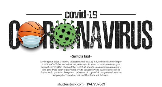 Banner Coronavirus covid-19 and virus cell sign with basketball ball in mask. Stop covid-19 outbreak. Caution risk disease 2019-nCoV. Cancellation of sports tournaments. Vector illustration