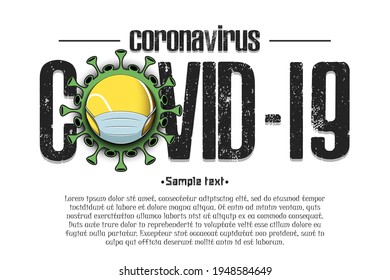 Banner Coronavirus covid-19 and virus cell sign with tennis ball in mask. Stop covid-19 outbreak. Caution risk disease 2019-nCoV. Cancellation of sports tournaments. Vector illustration