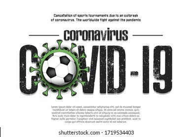 Banner Covid-19 and coronavirus sign with soccer ball. Cancellation of sports tournaments due to an outbreak of coronavirus. The worldwide fight against the pandemic. Vector illustration