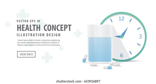 Banner Banner cup of water and clock  and capsule medicine and pill illustration vector on white background. Health concept.