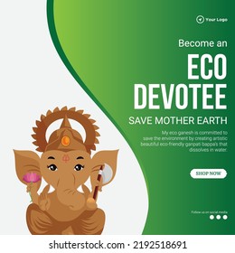 Banner design of become an eco devotee save mother earth banner template.