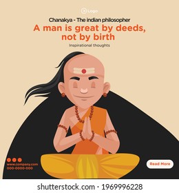 Banner design of chanakya the indian philosopher thoughts a man is great by deeds not by birth. Vector graphic illustration.