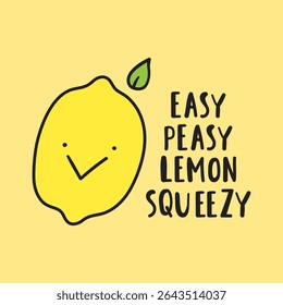 Banner design. Cute funny lemon with phrase - Easy easy lemon squeezy. Flat vector illustration.