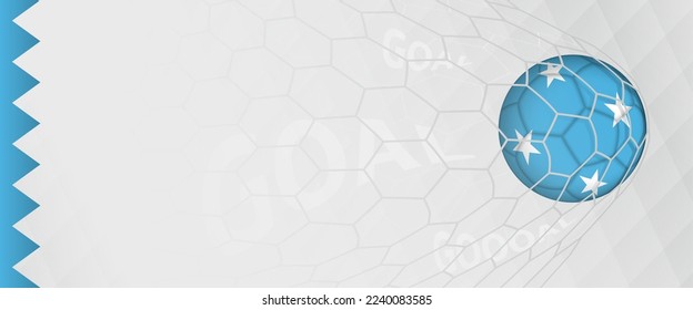 Banner design of a football ball with flag of Micronesia in football net, the goal by national soccer team of Micronesia. Vector illustration.