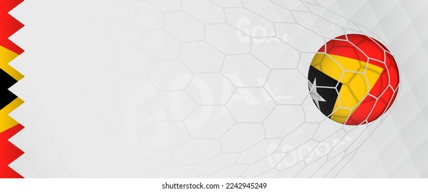 Banner design of a football ball with flag of East Timor in football net, the goal by national soccer team of East Timor. Vector illustration.