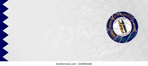 Banner design of a football ball with flag of Kentucky in football net, the goal by national soccer team of Kentucky. Vector illustration.