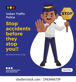Banner Design Of Indian Traffic Police Stop Accidents Before They Stop You. Vector Graphic Illustration.
