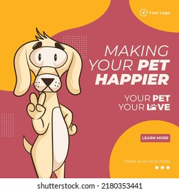 Banner design of making your pet happier template.