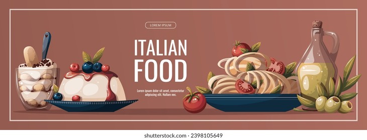 Banner design with pasta, olive oil, panna cotta, tiramisu. Italian food, healthy eating, cooking, recipes, restaurant menu concept. Vector illustration for banner, promo, poster.