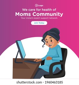 Banner design of we care for the health of moms community. Pregnant woman is working on a computer. Vector graphic illustration.